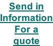 Send in Information For a quote